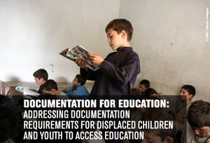 Documentation for education: addressing documentation requirements for displaced children and youth to access education. 