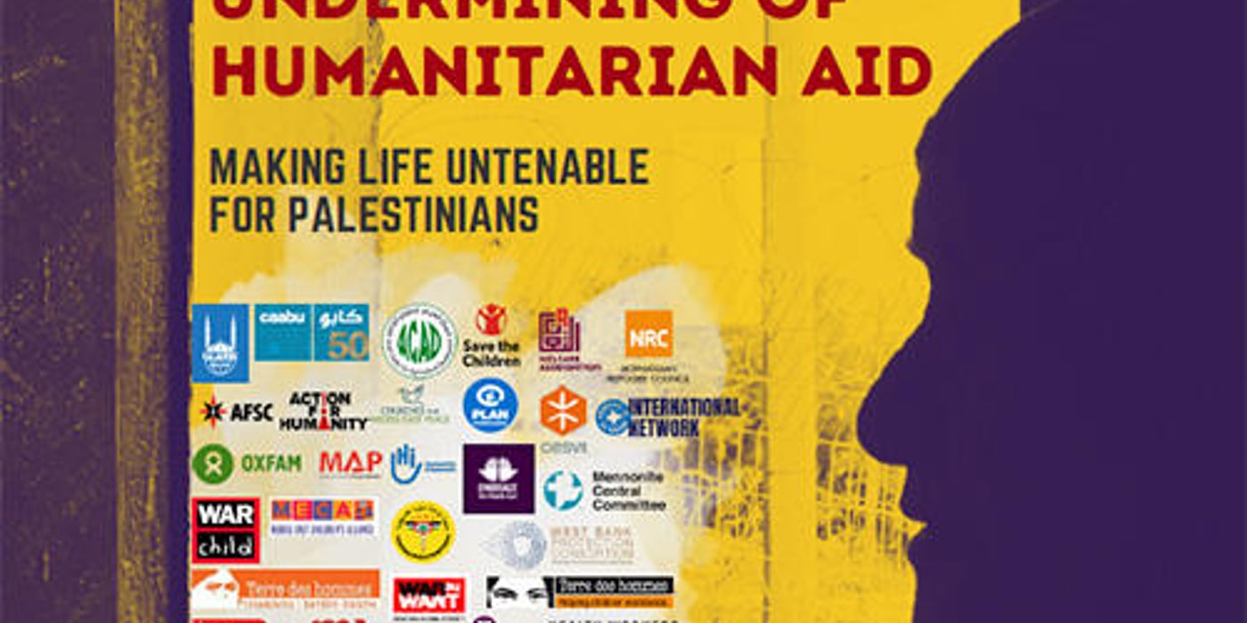 Front page of "From Gaza to the West Bank: The systematic undermining of humanitarian aid making life untenable for Palestinians – Humanitarian Access Snapshot #10"
