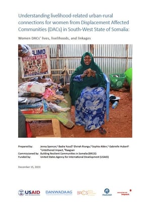 Front page of the report "Understanding livelihood-related urban-rural connections for women from Displacement Affected Communities (DACs) in South-West State of Somalia: Women DACs’ lives, livelihoods, and linkages".